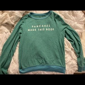 Wild fox Sweatshirt “Pancakes made this body”